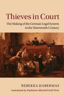 Thieves in Court: The Making of the German Legal System in the Nineteenth Century – PDF ebook