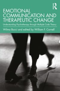 Emotional Communication and Therapeutic Change: Understanding Psychotherapy Through Multiple Code Theory 1st Edition – PDF ebook