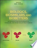 Biologics, Biosimilars, and Biobetters: An Introduction for Pharmacists, Physicians and Other Health Practitioners – PDF ebook