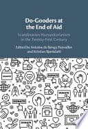 Do-Gooders at the End of Aid: Scandinavian Humanitarianism in the Twenty-First Century – PDF ebook