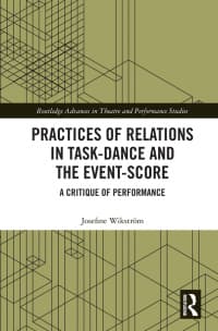 Practices of Relations in Task-Dance and the Event-Score: A Critique of Performance 
1st Edition – PDF ebook