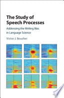 The Study of Speech Processes: Addressing the Writing Bias in Language Science – PDF ebook