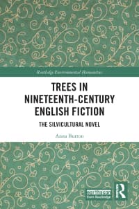 Trees in Nineteenth-Century English Fiction: The Silvicultural Novel 1st Edition – PDF ebook