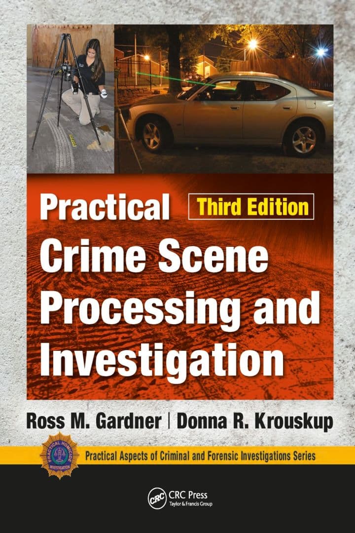 Practical Crime Scene Processing and Investigation, 3rd Edition
