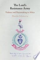 The Lord’s Resistance Army: Violence and Peacemaking in Africa – PDF ebook