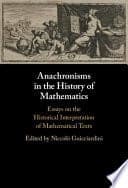 Anachronisms in the History of Mathematics: Essays on the Historical Interpretation of Mathematical Texts – PDF ebook