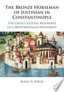 The Bronze Horseman of Justinian in Constantinople: The Cross-Cultural Biography of a Mediterranean Monument – PDF ebook