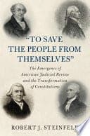To Save the People from Themselves’: The Emergence of American Judicial Review and the Transformation of Constitutions – PDF ebook