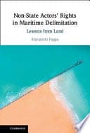 Non-State Actors’ Rights in Maritime Delimitation: Lessons from Land – PDF ebook