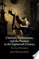 Criticism, Performance, and the Passions in the Eighteenth Century: The Art of Transition – PDF ebook