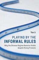 Playing by the Informal Rules: Why the Chinese Regime Remains Stable despite Rising Protests – PDF ebook