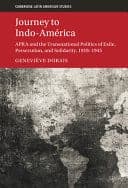Journey to Indo-Am?rica: APRA and the Transnational Politics of Exile, Persecution, and Solidarity, 1918-1945 – PDF ebook