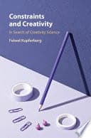 Constraints and Creativity: In Search of Creativity Science – PDF ebook