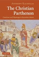 The Christian Parthenon: Classicism and Pilgrimage in Byzantine Athens – PDF ebook