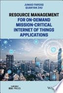 Resource Management for On-Demand Mission-Critical Internet of Things Applications – PDF ebook