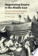 Negotiating Empire in the Middle East: Ottomans and Arab Nomads in the Modern Era, 1840-1914 – PDF ebook