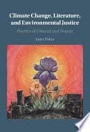 Climate Change, Literature, and Environmental Justice: Poetics of Dissent and Repair – PDF ebook