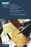 Energy in International Trade Law: Concepts, Regulation and Changing Markets – PDF ebook