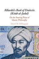 Alfarabi’s Book of Dialectic (Kit?b al-Jadal): On the Starting Point of Islamic Philosophy – PDF ebook