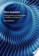 Duct Acoustics: Fundamentals and Applications to Mufflers and Silencers – PDF ebook