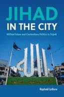 Jihad in the City: Militant Islam and Contentious Politics in Tripoli – PDF ebook