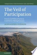 The Veil of Participation: Citizens and Political Parties in Constitution-Making Processes – PDF ebook