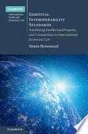 Essential Interoperability Standards: Interfacing Intellectual Property and Competition in International Economic Law – PDF ebook