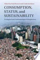 Consumption, Status, and Sustainability: Ecological and Anthropological Perspectives – PDF ebook