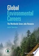 Global Environmental Careers: The Worldwide Green Jobs Resource – PDF ebook