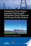 Probabilistic Power System Expansion Planning with Renewable Energy Resources and Energy Storage Systems – PDF ebook