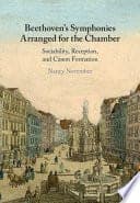 Beethoven’s Symphonies Arranged for the Chamber: Sociability, Reception, and Canon Formation – PDF ebook