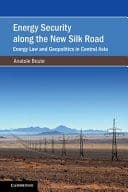 Energy Security along the New Silk Road: Energy Law and Geopolitics in Central Asia – PDF ebook