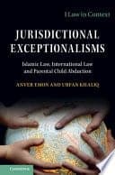 Jurisdictional Exceptionalisms: Islamic Law, International Law and Parental Child Abduction – PDF ebook