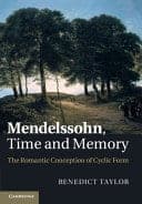 Mendelssohn, Time and Memory: The Romantic Conception of Cyclic Form – PDF ebook