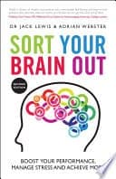 Sort Your Brain Out: Boost Your Performance, Manage Stress and Achieve More 2nd Edition – PDF ebook