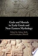 Gods and Mortals in Early Greek and Near Eastern Mythology – PDF ebook