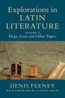 Explorations in Latin Literature: Volume 2, Elegy, Lyric and Other Topics – PDF ebook