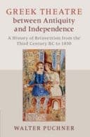Greek Theatre between Antiquity and Independence: A History of Reinvention from the Third Century BC to 1830 – PDF ebook