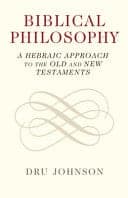 Biblical Philosophy: A Hebraic Approach to the Old and New Testaments – PDF ebook