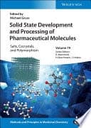Solid State Development and Processing of Pharmaceutical Molecules: Salts, Cocrystals, and Polymorphism – PDF ebook