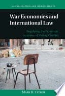 War Economies and International Law: Regulating the Economic Activities of Violent Conflict – PDF ebook