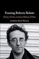 Framing Roberto Bola?o: Poetry, Fiction, Literary History, Politics – PDF ebook
