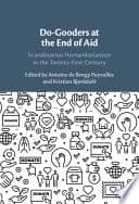 Do-Gooders at the End of Aid: Scandinavian Humanitarianism in the Twenty-First Century – PDF ebook
