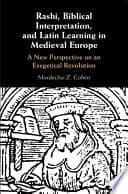 Rashi, Biblical Interpretation, and Latin Learning in Medieval Europe: A New Perspective on an Exegetical Revolution – PDF ebook