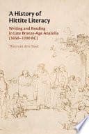 A History of Hittite Literacy: Writing and Reading in Late Bronze-Age Anatolia (1650-1200 BC) – PDF ebook