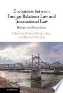 Encounters between Foreign Relations Law and International Law: Bridges and Boundaries – PDF ebook