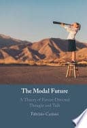 The Modal Future: A Theory of Future-Directed Thought and Talk – PDF ebook