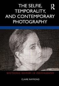 The Selfie, Temporality, and Contemporary Photography 
1st Edition – PDF ebook