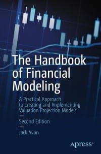 The Handbook of Financial Modeling: A Practical Approach to Creating and Implementing Valuation Projection Models 2nd Edition – PDF ebook