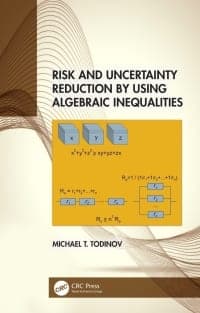 Risk and Uncertainty Reduction by Using Algebraic Inequalities 
1st Edition – PDF ebook
